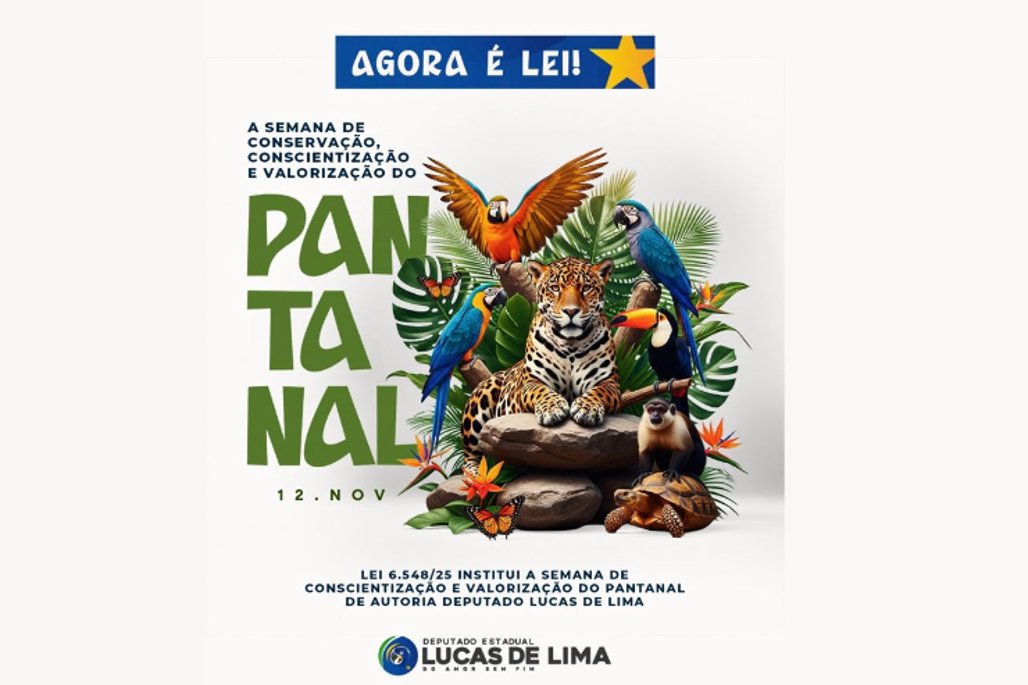 Agora é lei: Lucas de Lima cria Semana de Conscientização e Valorização do Pantanal