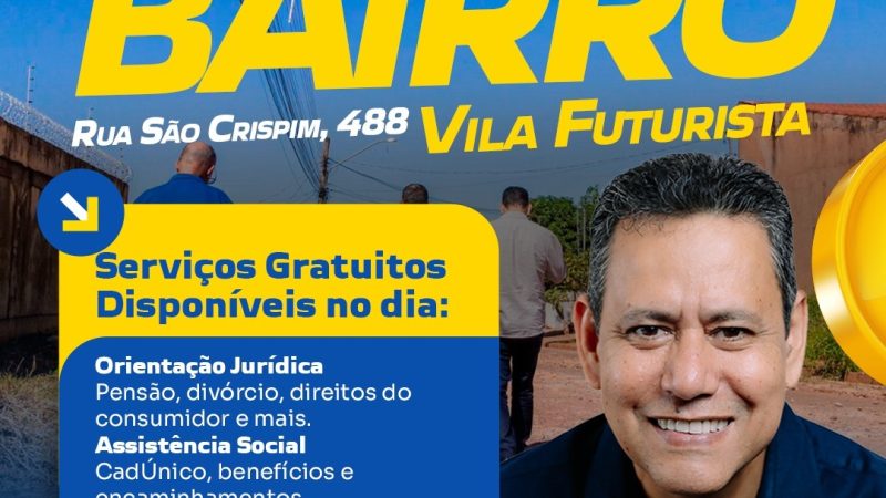 Vereador Clodoilson Pires leva serviços gratuitos à Vila Futurista com o Gabinete no  Bairro